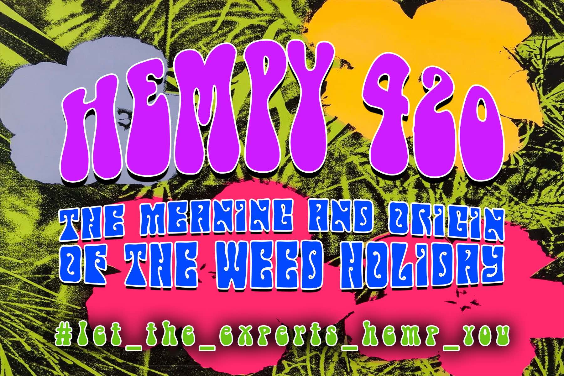 420: The Meaning and Origin of the Weed Holiday